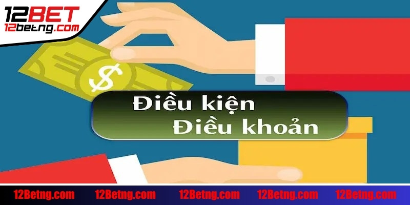 Điều khoản điều kiện 12BET trong thanh toán