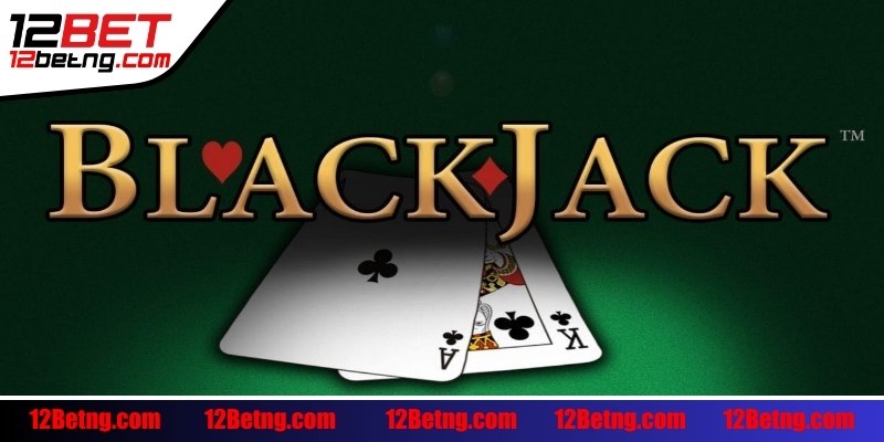 Giới thiệu game bài Blackjack