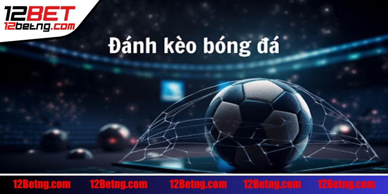 Những cầu kèo kéo dài là cơ hội lý tưởng