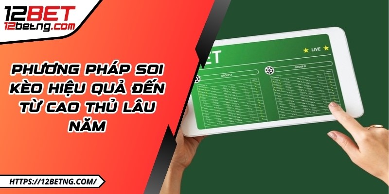 Phương pháp soi kèo hiệu quả đến từ cao thủ lâu năm