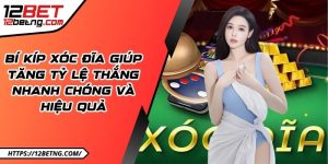 Bí kíp xóc đĩa giúp tăng tỷ lệ thắng nhanh chóng và hiệu quả