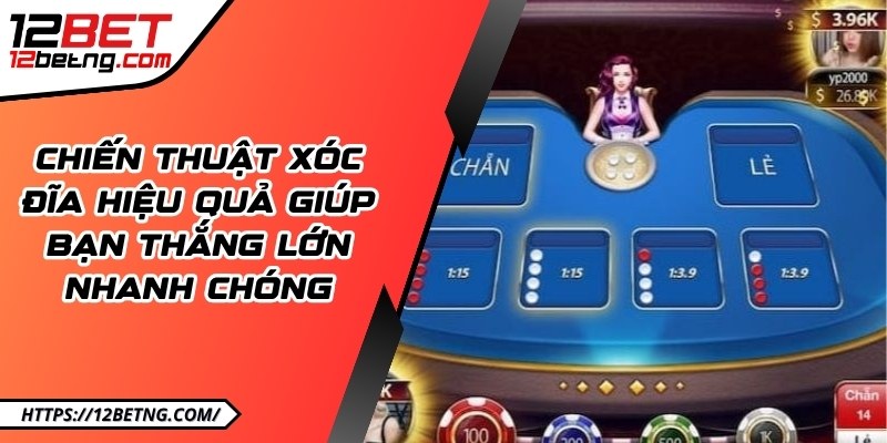 Chiến thuật xóc đĩa hiệu quả giúp bạn thắng lớn nhanh chóng
